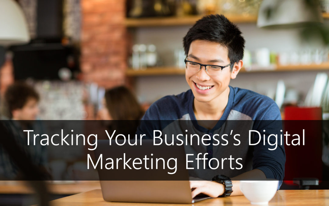 Header Image: Tracking Your Business's Digital Marketing Efforts