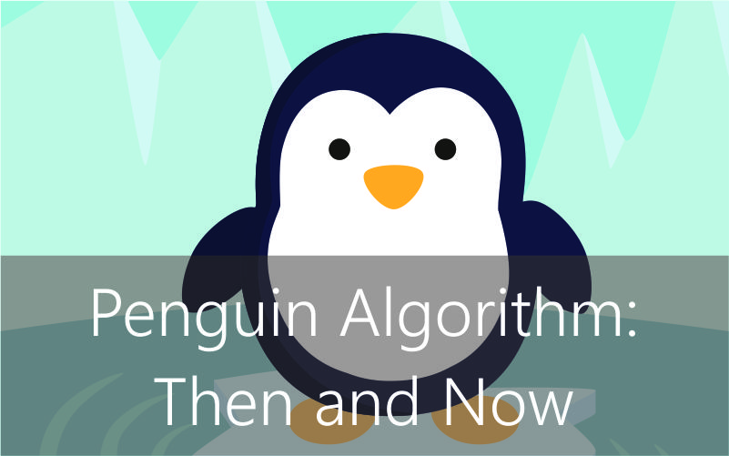 Header Image: Penguin Algorithm Then and Now