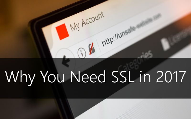 why you need SSL in 2017 over a nonsecure webpage