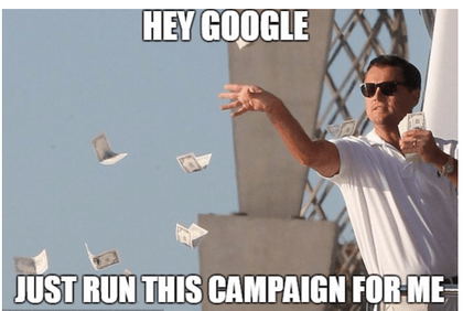 relying on Google automatic tools to run an AdWords campaign is like throwing money off the balcony