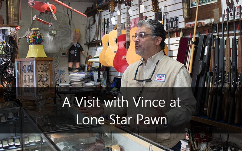 A Visit with Vince at Loan Star Pawn